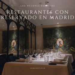 Los mejores restaurantes con reservado de Madrid para eventos